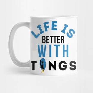 Life Is Better With Tangs Mug